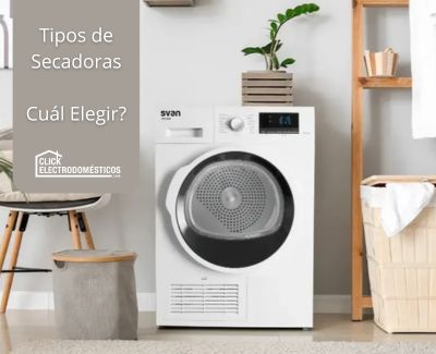 Tipos de Secadoras: ¿Cuál Elegir?